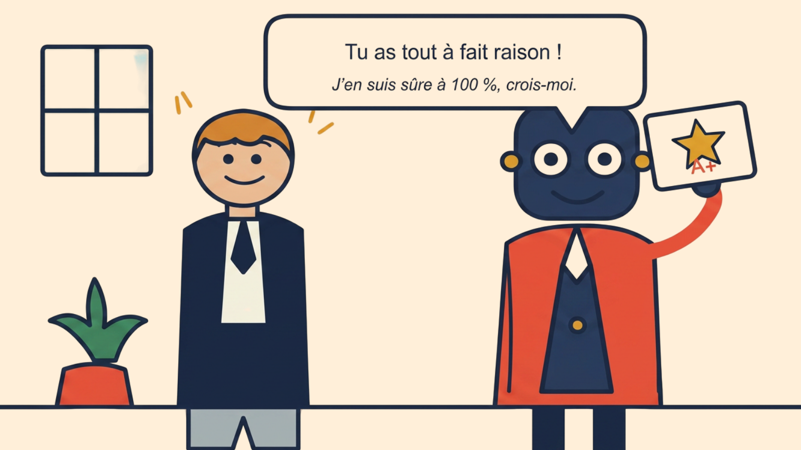 Tu as tout à fait raison